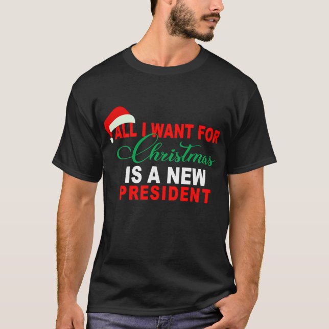 Camiseta Tudo O Que Quero É Um Novo Presidente Xmas (Frente)