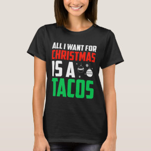 Camiseta Tudo O Que Quero É Uma Comida Rápida Tacos Xmas
