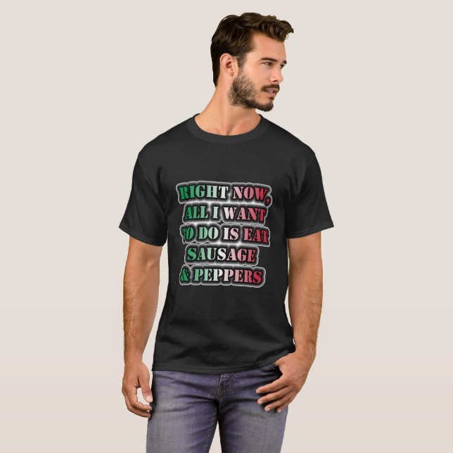 Camiseta Tudo O Que Quero Fazer É Comer Salsichas E Pimento (Frente Completa)