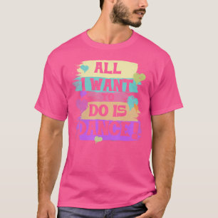 Camiseta Tudo O Que Quero Fazer É Dança Hip Hop Hiphop Danc