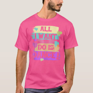 Camiseta Tudo O Que Quero Fazer É Dança Hip Hop Hiphop Danc