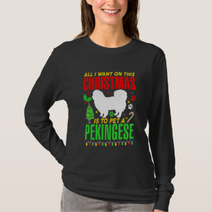 Camiseta Tudo O Que Quero Neste Natal É Pet A Pekingese