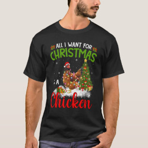 Camiseta Tudo o que Quero no Natal é um Adorno de Galinha D