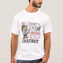Camiseta 🤖 Tudo o que quero no Natal é um Chatbot Engraçad