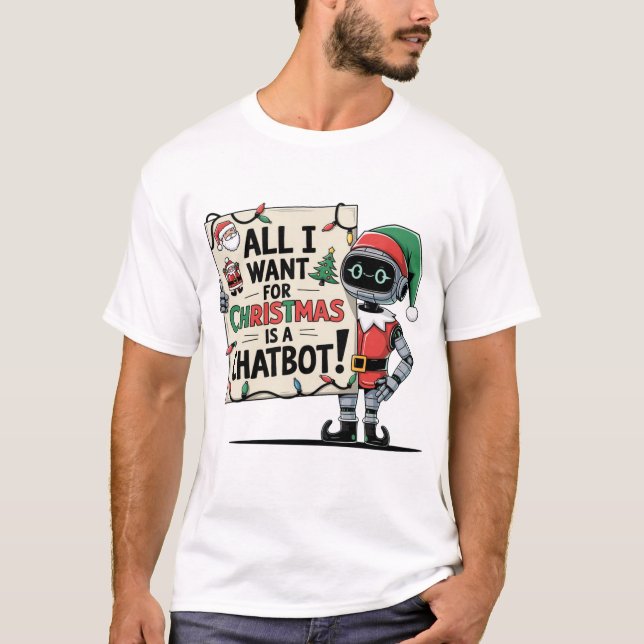 Camiseta 🤖 Tudo o que quero no Natal é um Chatbot Engraçad (Frente)