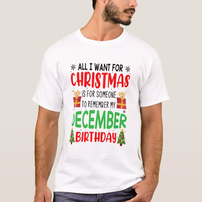 Camiseta Tudo O Que Quero Para O Natal Lembre-Se Do Meu ani (Frente)