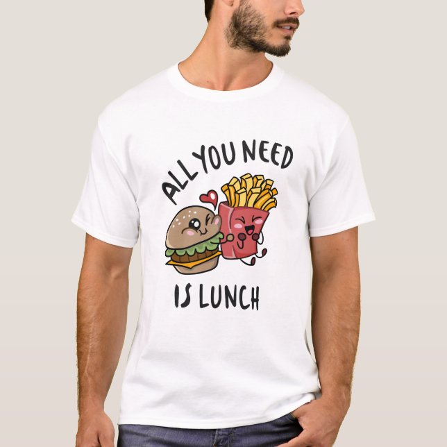 Camiseta Tudo o que você precisa é almoço (Frente)