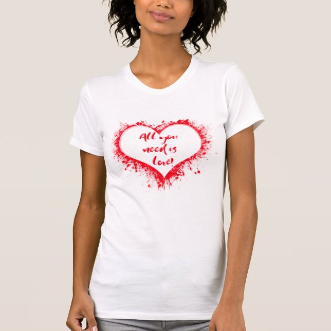 Camiseta Tudo o que você precisa é amor! (Frente)