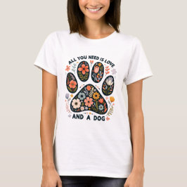Camiseta Tudo o que Você Precisa é Amor e um Cachorro