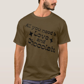 Camiseta Tudo O Que Você Precisa É De Amor E Chocolate.