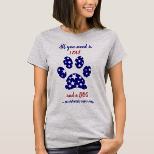 Camiseta Tudo o que você precisa é de uma Pawprint Dog St