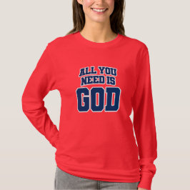 Camiseta Tudo o que você precisa é Deus