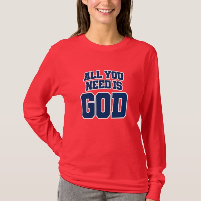 Camiseta Tudo o que você precisa é Deus (Frente)