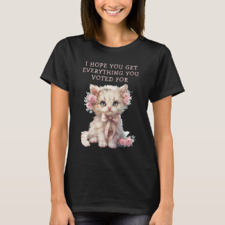 Camiseta Tudo Pelo Que Você Votou Gata Sarcástica Fofa Senh