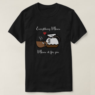 Camiseta Tudo que eu crio, eu o crio para você