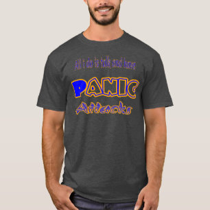 Camiseta Tudo que eu faço é falar e ter ataques de pânico