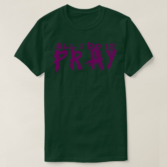 Camiseta tudo que eu faço é rezar (Frente do Design)