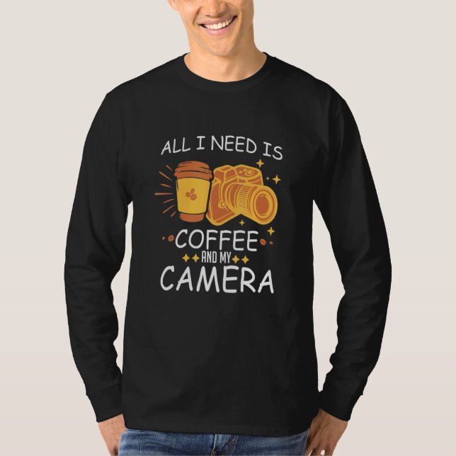 Camiseta Tudo Que Eu Precisava É Café E Minha Câmera Fotogr (Frente)