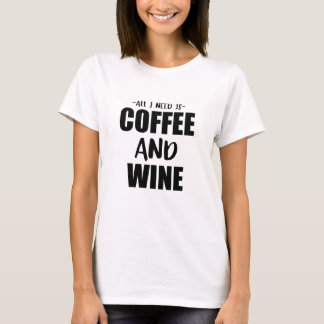 Camiseta Tudo que eu preciso é café e vinho