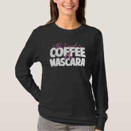 Camiseta Tudo que eu preciso é café & rímel