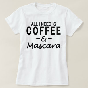Camiseta Tudo que eu preciso é café & rímel