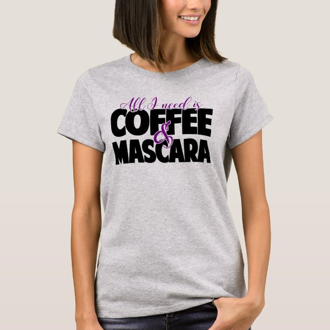 Camiseta Tudo que eu preciso é café & rímel (Frente)