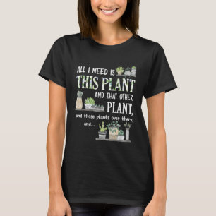 Camiseta Tudo Que Eu Preciso É Esta Planta Jardineiro Flori