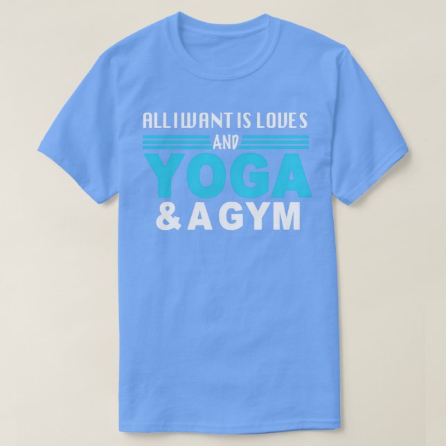 Camiseta tudo que eu quero é amor, yoga e um ginásio (Frente do Design)