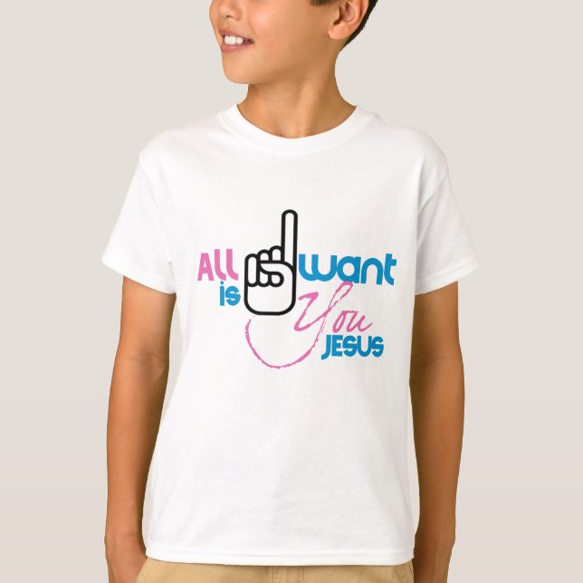 Camiseta Tudo que eu quero é você Jesus (Camisa Juvenil) (Frente)