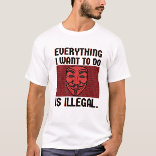 Camiseta Tudo que eu quero fazer é ilegal