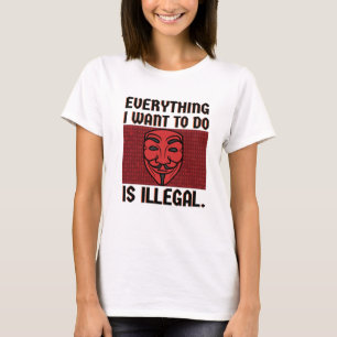 Camiseta Tudo que eu quero fazer é T-Shirt ilegal