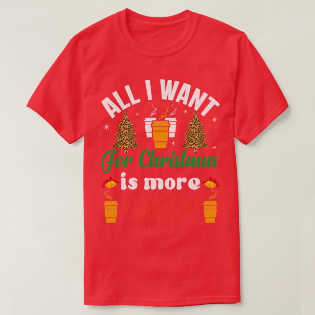 Camiseta Tudo que eu quero no Natal é mais café (Frente do Design)