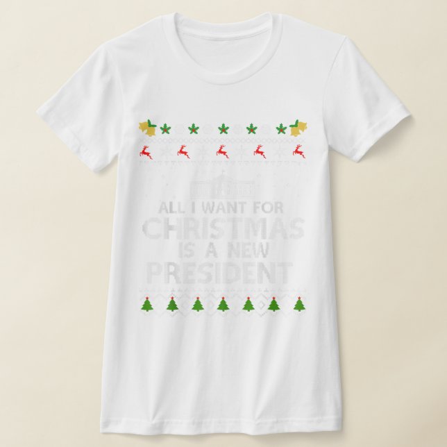 Camiseta Tudo Que Eu Quero Para O Natal É Um Novo President (Postura )