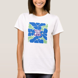 Camiseta Tudo Que Precisamos É Amor