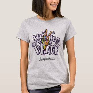 Camiseta Tudo que precisamos é de T-Shirt da Paz