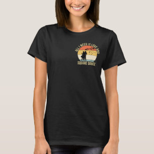 Camiseta Tudo que preciso é amor e presente de dança quadra