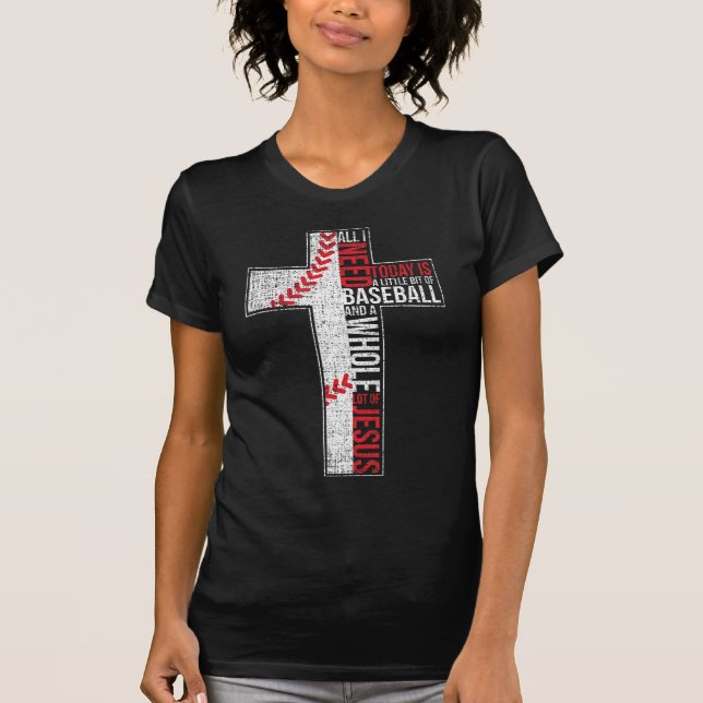 Camiseta Tudo Que Preciso É Beisebol E Jesus Cristo Cruz Cr (Frente)
