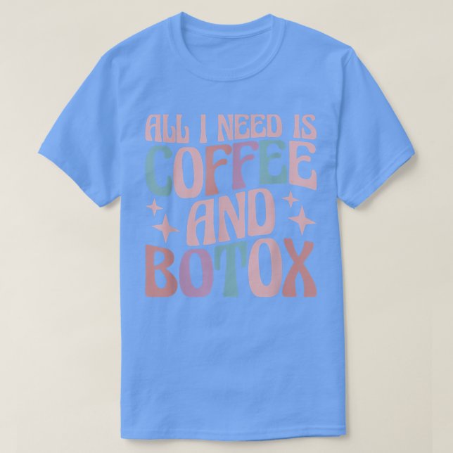 Camiseta Tudo que preciso é café e Botox Lip Filler Aesthet (Frente do Design)