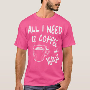 Camiseta Tudo Que Preciso É Café E Jesus Religioso Cristão