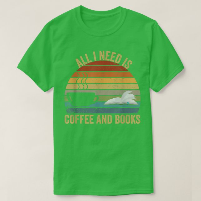 Camiseta Tudo que preciso é café e livros amantes (Frente do Design)