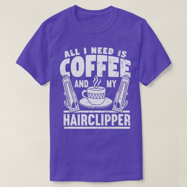 Camiseta Tudo Que Preciso É Café E Meu Clipe De Cabelo Hair (Frente do Design)