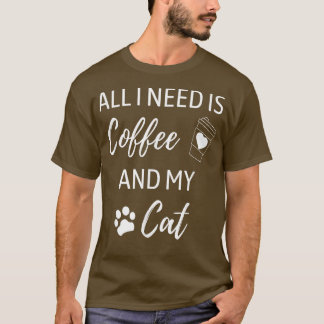 Camiseta Tudo Que Preciso É Café E Meu Gato Engraçado Café