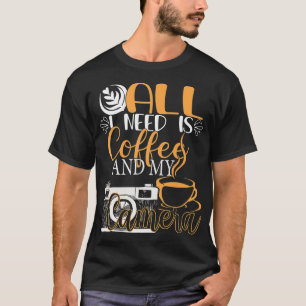 Camiseta Tudo Que Preciso É Café E Minha Câmera Camerga Eng