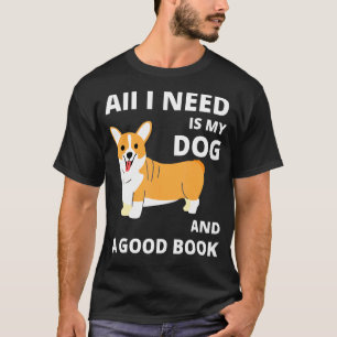 Camiseta Tudo Que Preciso É Corgi Cachorro E Bibliotecário