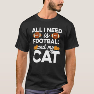 Camiseta Tudo Que Preciso É De Futebol E Meu Gato De Animai