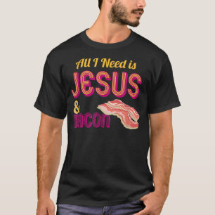 Camiseta Tudo que preciso é de Jesus e Bacon Crispy Breakfa