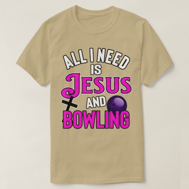 Camiseta Tudo Que Preciso É De Jesus E Boliches Uma Greve P (Frente do Design)