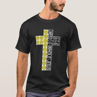 Camiseta Tudo Que Preciso É De Pickleball Jesus, Cristo.