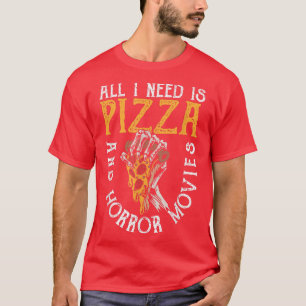 Camiseta Tudo que preciso é de pizza e filmes de terror