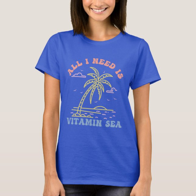 Camiseta Tudo Que Preciso É Do Mar De Vitamina (Frente)